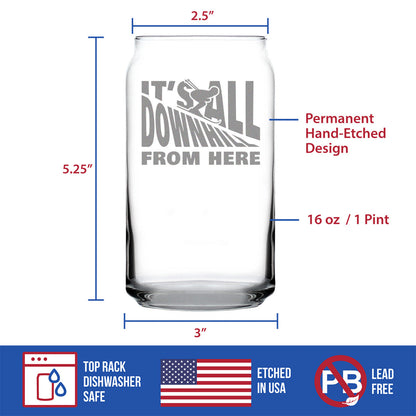 It's All Downhill From Here Beer Can Glass (16 oz)