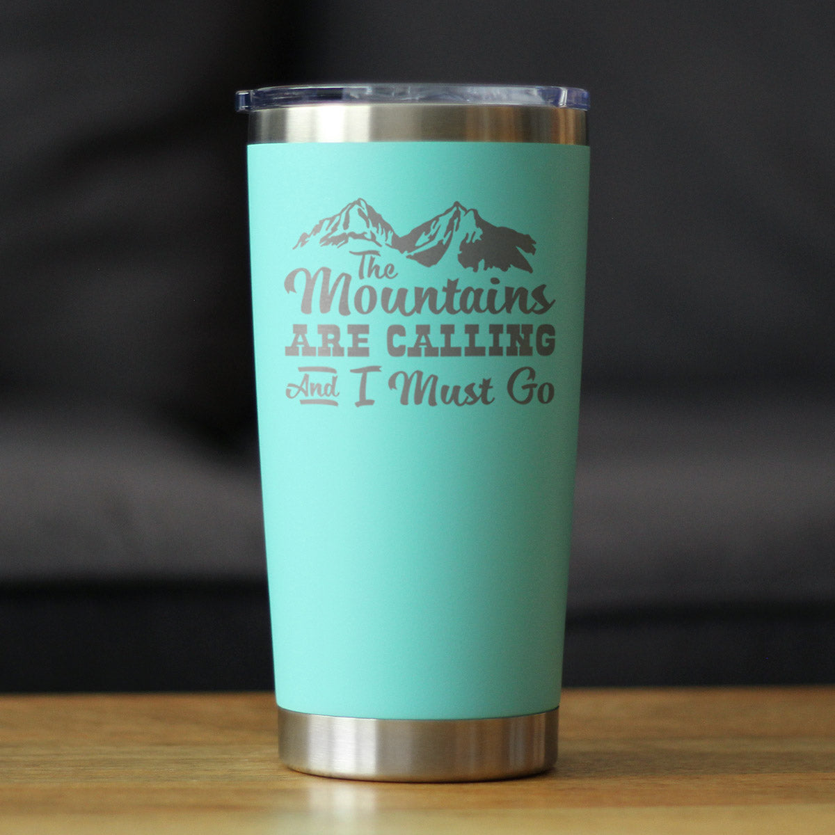 Mountains Are Calling Coffee Tumbler (20 oz)