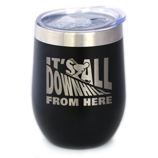 Downhill From Here Wine Tumbler (12 oz)
