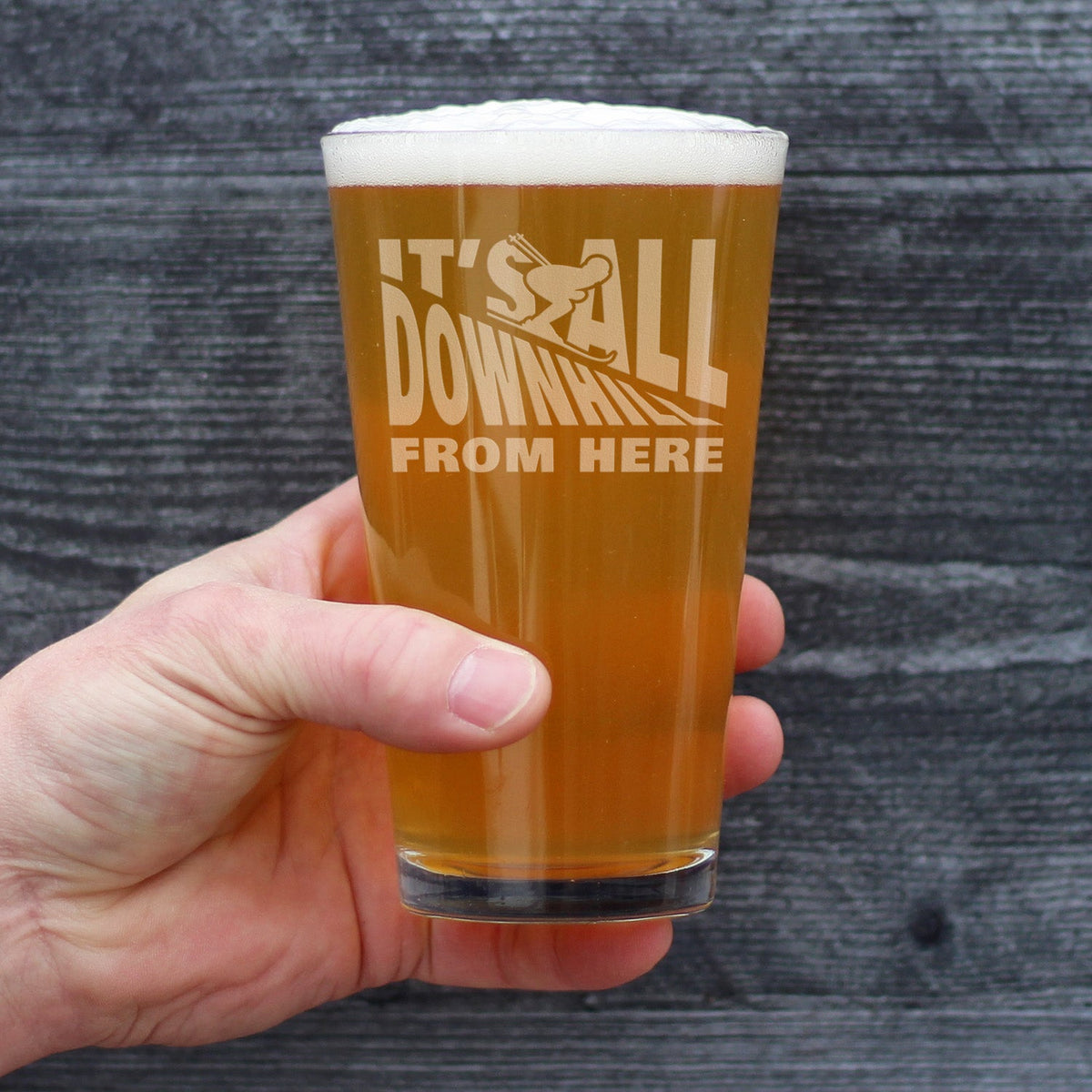 It's All Downhill From Here Pint Glass (16 oz)