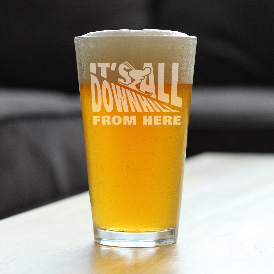 It's All Downhill From Here Pint Glass (16 oz)